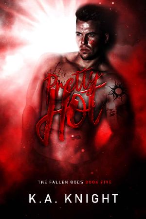 [The Fallen Gods 05] • Pretty Hot (The Fallen Gods Book 5)